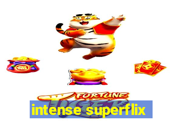 intense superflix